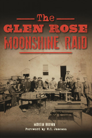 Carte The Glen Rose Moonshine Raid Martin Brown