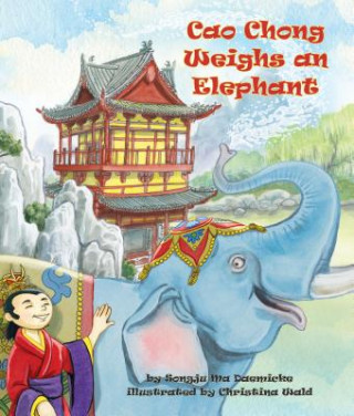 Könyv Cao Chong Weighs an Elephant Songju Ma Daemicke