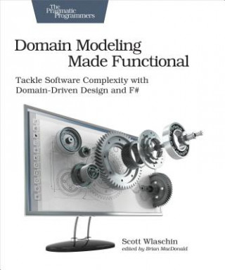 Carte Domain Modeling Made Functional : Pragmatic Programmers Scott Wlaschin
