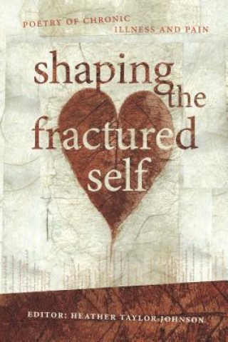 Knjiga Shaping The Fractured Self Heather Taylor Johnson