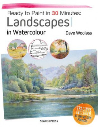 Kniha Ready to Paint in 30 Minutes: Landscapes in Watercolour Woolass