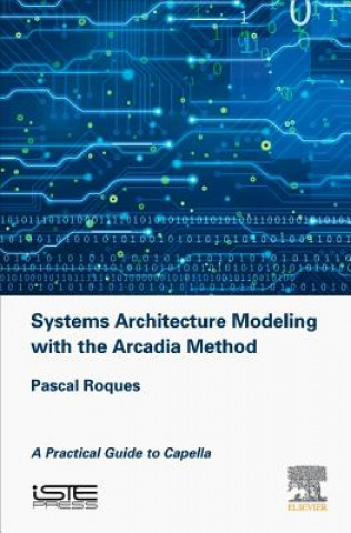 Книга Systems Architecture Modeling with the Arcadia Method Pascal Roques