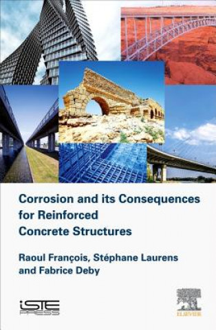 Kniha Corrosion and its Consequences for Reinforced Concrete Structures Raoul Francois