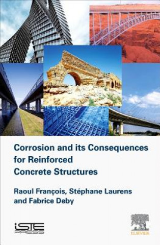 Książka Corrosion and its Consequences for Reinforced Concrete Structures Raoul Francois