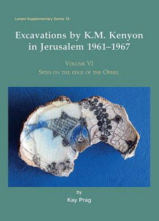 Buch Excavations by K.M. Kenyon in Jerusalem 1961-1967, Volume VI Kay Prag