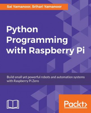 Könyv Python Programming with Raspberry Pi Sai Yamanoor
