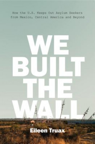 Книга We Built the Wall Eileen Truax