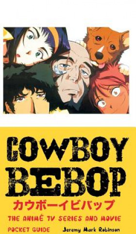 Könyv Cowboy Bebop Jeremy Mark Robinson