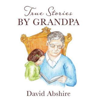 Kniha True Stories by Grandpa David Abshire