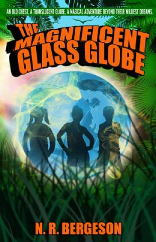 Book MAGNIFICENT GLASS GLOBE N. R. Bergeson