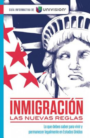 Książka Inmigración: Las Nuevas Reglas. Guía Sobre Ciudadanía E Inmigración / Immigratio N: The New Rules Univision