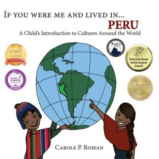 Carte If You Were Me and Lived in... Peru Carole P. Roman