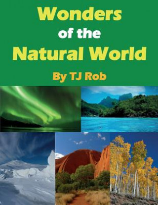 Kniha Wonders of the Natural World TJ Rob