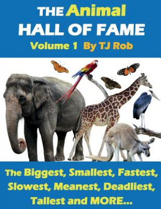 Könyv Animal Hall of Fame - Volume 1 TJ Rob