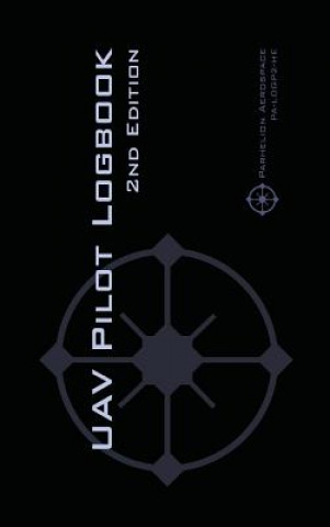Carte UAV PILOT LOGBOOK 2nd Edition Michael L. Rampey
