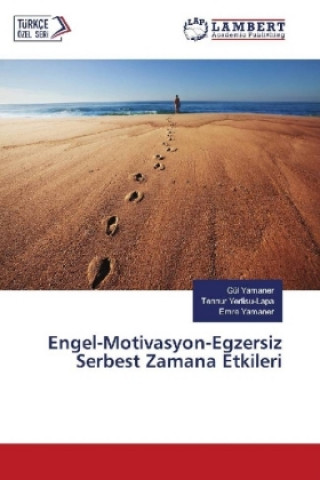 Kniha Engel-Motivasyon-Egzersiz Serbest Zamana Etkileri Gül Yamaner