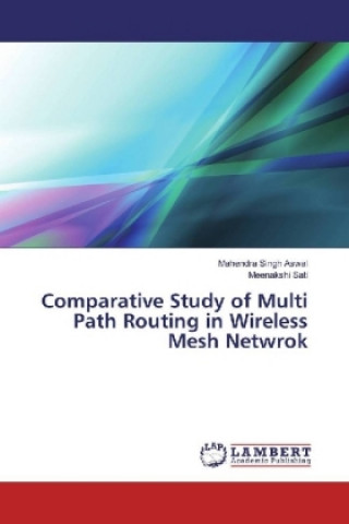 Kniha Comparative Study of Multi Path Routing in Wireless Mesh Netwrok Mahendra Singh Aswal
