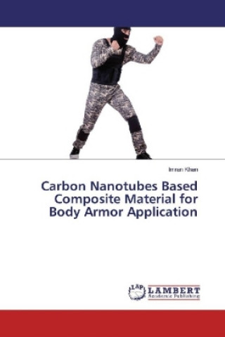 Carte Carbon Nanotubes Based Composite Material for Body Armor Application Imran Khan