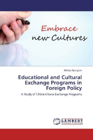 Book Educational and Cultural Exchange Programs in Foreign Policy Shirley Ayangbah