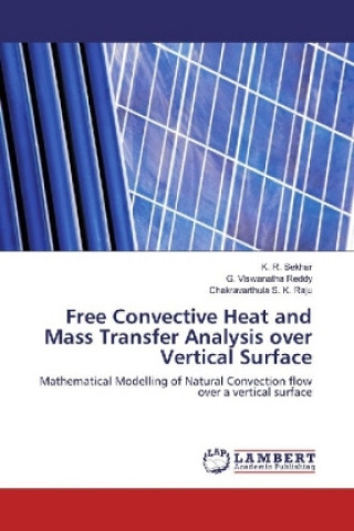 Knjiga Free Convective Heat and Mass Transfer Analysis over Vertical Surface K. R. Sekhar