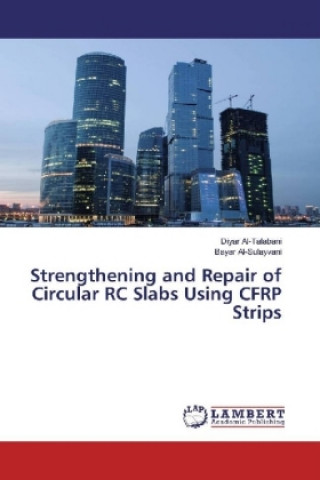 Könyv Strengthening and Repair of Circular RC Slabs Using CFRP Strips Diyar Al-Talabani