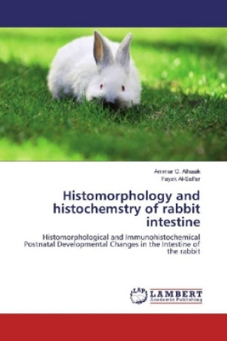 Könyv Histomorphology and histochemstry of rabbit intestine Ammar G. Alhaaik