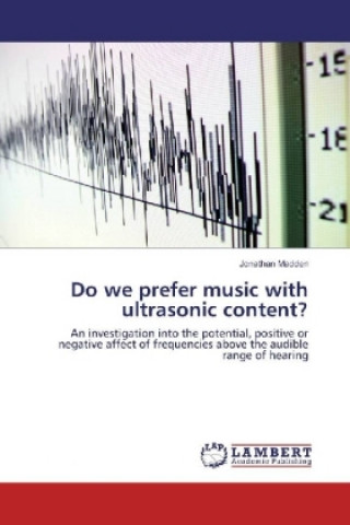 Kniha Do we prefer music with ultrasonic content? Jonathan Madden