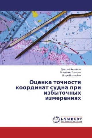 Kniha Ocenka tochnosti koordinat sudna pri izbytochnyh izmereniyah Dmitrij Astajkin