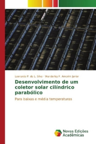 Carte Desenvolvimento de um coletor solar cilíndrico parabólico Leonardo P. de L. Silva
