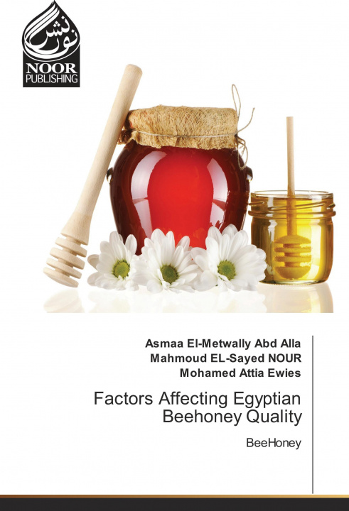 Книга Factors Affecting Egyptian Beehoney Quality Asmaa El-Metwally Abd Alla