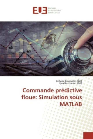 Knjiga Commande prédictive floue: Simulation sous MATLAB Sofiane Bououden