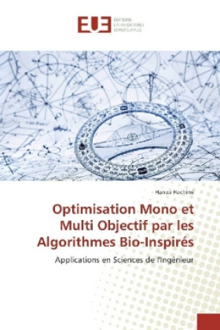 Boek Optimisation Mono et Multi Objectif par les Algorithmes Bio-Inspirés Hanaa Hachimi