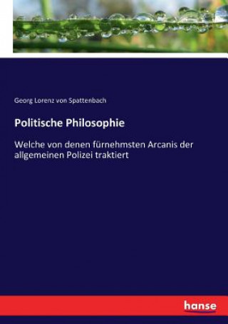 Kniha Politische Philosophie Georg Lorenz von Spattenbach