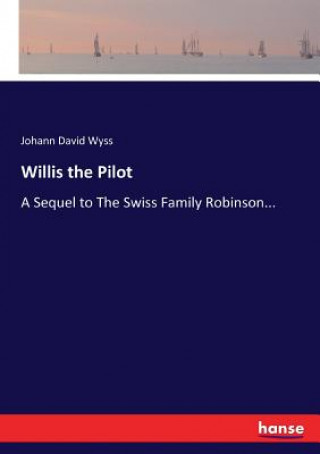 Knjiga Willis the Pilot Johann David Wyss