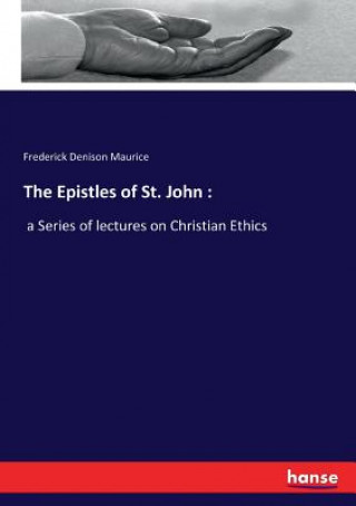 Buch Epistles of St. John Frederick Denison Maurice