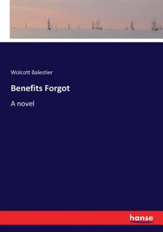 Kniha Benefits Forgot Wolcott Balestier