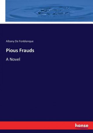 Könyv Pious Frauds Albany De Fonblanque