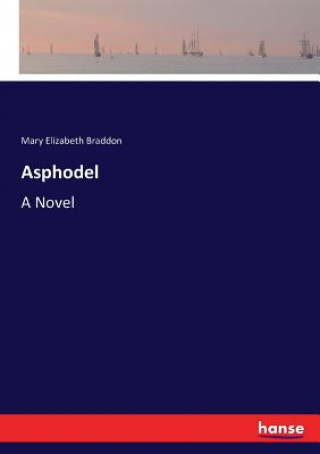 Knjiga Asphodel Mary Elizabeth Braddon