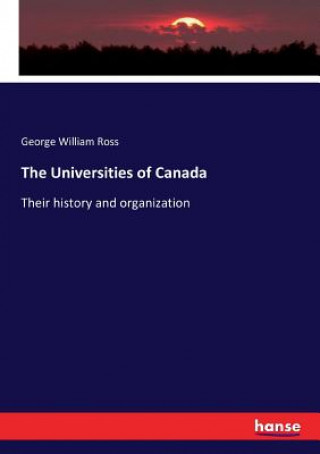 Książka Universities of Canada George William Ross