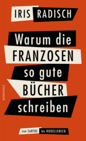 Kniha Warum die Franzosen so gute Bücher schreiben Iris Radisch