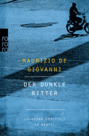 Könyv Der dunkle Ritter Maurizio de Giovanni