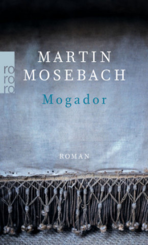 Könyv Mogador Martin Mosebach