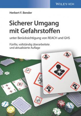 Knjiga Sicherer Umgang mit Gefahrstoffen  - unter Berucksichtigung von REACH und GHS 5e Herbert F. Bender