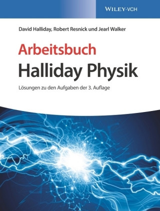 Könyv Arbeitsbuch Halliday Physik, Loesungen zu den Aufgaben der 3. Auflage David Halliday