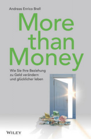 Könyv More than Money - Wie Sie Ihre Beziehung zu Geld verandern und glucklicher leben Andreas Enrico Brell