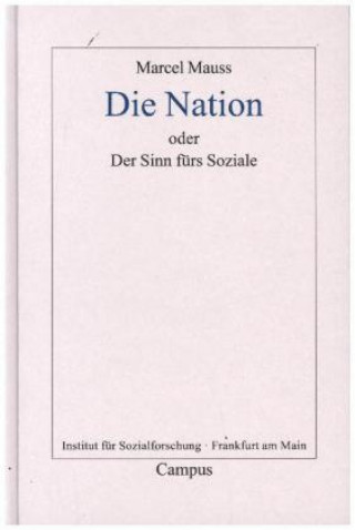 Könyv Die Nation oder Der Sinn fürs Soziale Marcel Mauss