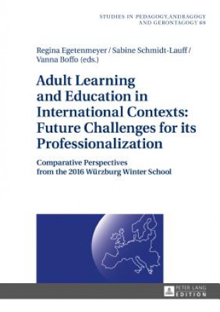 Książka Adult Learning and Education in International Contexts: Future Challenges for its Professionalization Regina Egetenmeyer