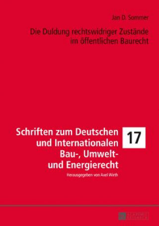 Knjiga Die Duldung Rechtswidriger Zustaende Im Oeffentlichen Baurecht Jan D. Sommer