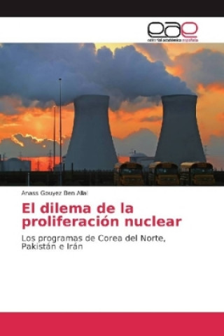 Kniha El dilema de la proliferación nuclear Anass Gouyez Ben Allal