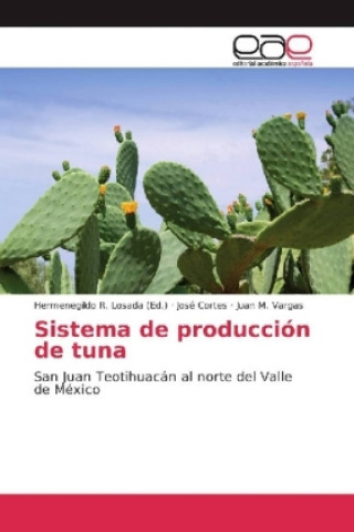 Kniha Sistema de producción de tuna José Cortes